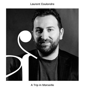 LAURENT COULONDRE - A trip in Marseille CD